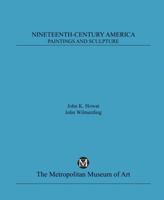 Nineteenth-Century America: Paintings and Sculpture 0300192819 Book Cover