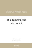 Et si l'emploi était en nous ? (French Edition) 241446335X Book Cover