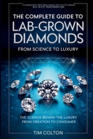 A Complete Guide to Lab-Grown Diamonds: The Science Behind the Luxury from Creation to Consumer B0FHC17JWT Book Cover