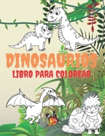 dinosaurios libro para colorear: 50 Páginas de Colorear Dinosaurios Completamente Únicas para Niños de 4 a 8 Años - Gran Regalo para los Amantes de los Dinosaurios Niños y Niñas B08L3XBXVJ Book Cover