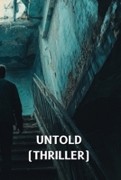 Untold (Thriller) B0DRZFCQ6X Book Cover