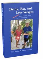 Drink, Eat, and Lose Weight: New diet gluten-free that works for tea-totalers too! 0578294095 Book Cover