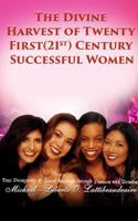 The Divine Harvest of Twenty First (21st) Century Successful Women (English, Spanish and French Edition) 1889448281 Book Cover