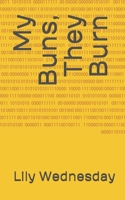 My Buns, They Burn 1710112700 Book Cover