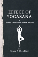 Effect of Yogasana & Minor Games On Motor Ability 7372805368 Book Cover