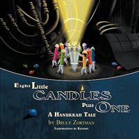 Eight Little Candles Plus One: A Hanukkah Tale 1609769058 Book Cover