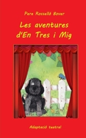 Les aventures d'en Tres i Mig: (Adaptació teatral) (Catalan Edition) B0GZJQ67DR Book Cover