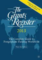 The Grants Register 2013: The Complete Guide to Postgraduate Funding Worldwide 023036165X Book Cover