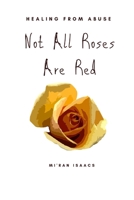 Not All Roses Are Red 1676254692 Book Cover