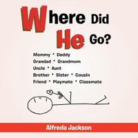 Where Did He Go? 1456888889 Book Cover