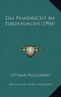 Das Pfandrecht An Forderungen (1904) 1286306671 Book Cover