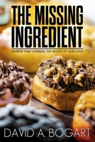The Missing Ingredient: Words That Change the Recipe of Our Lives B09MJKD6VR Book Cover