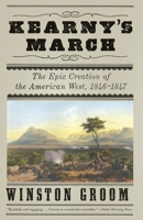Kearny's March: The Epic Creation of the American West, 1846-1847 0307270963 Book Cover
