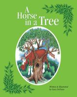 A Horse in a Tree 1478790288 Book Cover