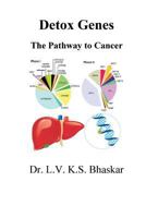 Detox Genes: The Pathway to Cancer 153478652X Book Cover