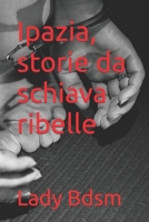 Ipazia, storie da schiava ribelle (Italian Edition) B0CTGLLHBS Book Cover