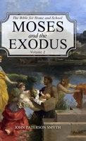 Moses and the Exodus 1761539922 Book Cover