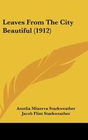 Leaves From The City Beautiful 1437079393 Book Cover
