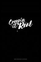 Creepin' It Real: Gas & Mileage Log Book 1677395826 Book Cover