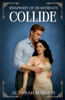 Collide (Rhapsody of Heartbeats) 1764125207 Book Cover