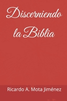 Discerniendo la Biblia (Spanish Edition) B0GT4PYGFV Book Cover