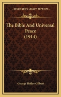 The Bible and Universal Peace 1022085069 Book Cover