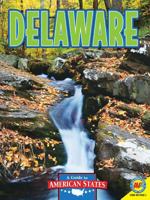 Delaware: The First State 1616907800 Book Cover
