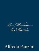 La Madonna Di Mama 1481123297 Book Cover