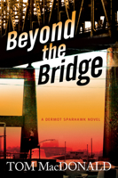 Beyond The Bridge: A Dermot Sparhawk Thriller 1608094499 Book Cover