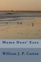 Mama Deas' Eyez 1500447803 Book Cover