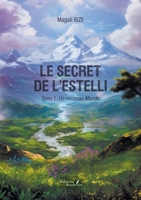 Le secret de l'Estelli - Tome 1: Un nouveau Monde B0CYQ29YCL Book Cover