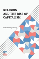Religion And The Rise Of Capitalism: A Historical Study 9361380206 Book Cover