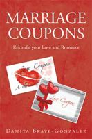 Marriage Coupons: Rekindle Your Love and Romance 1524549371 Book Cover