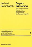 Gegen-Erinnerung: Eine Formsemantische Analyse Des Demokratischen Kriegsromans Der Weimarer Republik 3820482474 Book Cover