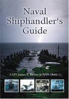 Naval Shiphandler's Guide (Blue and Gold) 1557504350 Book Cover