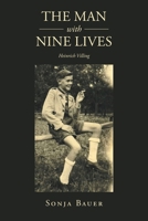 The Man with Nine Lives: Heinrich Villing 1638816646 Book Cover