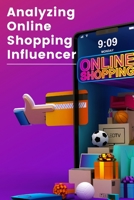 Analyzing Online Shopping Influencer 713693625X Book Cover