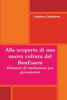 Alla scoperta di una nuova cultura del BenEssere - Elementi di mediazione per giovanissimi 1291373276 Book Cover