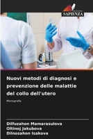 Nuovi metodi di diagnosi e prevenzione delle malattie del collo dell'utero 6205800063 Book Cover