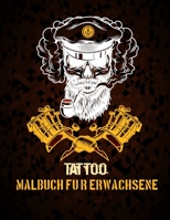 Malbuch f�r Erwachsene TATTOO: unsere neue Wonderful World of the World's Beautiful Most 50 Tattoo, eine gro�e Auswahl an wundersch�nen Tattoos. Enth�lt sowohl einfache als auch komplizierte Designs,  B09SL99M4V Book Cover