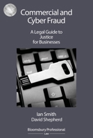Commercial and Cyber Fraud: A Legal Guide to Justice for Businesses: A Legal Guide to Justice for Businesses 1526509148 Book Cover