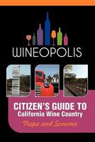 Citizen's Guide to California Wine Country: Napa and Sonoma 098269220X Book Cover