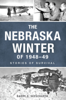 The Nebraska Winter of 1948: Stories of Survival 1467154237 Book Cover