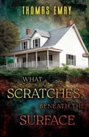What Scratches Beneath the Surface B0F8P46V9L Book Cover