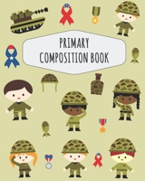 Soldier Primary Composition Book: Large Draw and Write Ruled Army Story Journal with Drawing Space Grades K-2 Pretty Military Officer Primary Composition Notebook K-2 & K-3 With Picture Space: Draw To 1686758170 Book Cover