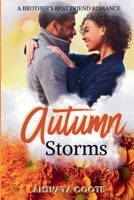 Autumn Storms: A Brother's Best Friend Romance (A Heart for Every Season) 9768334622 Book Cover