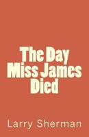 The Day Miss James Died 1494391511 Book Cover