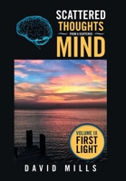 Scattered Thoughts from a Scattered Mind: Volume Ix First Light 1664155171 Book Cover