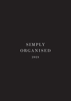 Simply Organised 2021: PAPERBACK, BLACK 3752673206 Book Cover
