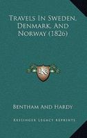 Travels In Sweden, Denmark, And Norway 1120946859 Book Cover